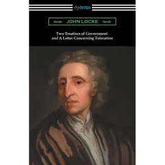 Two Treatises of Government and a Letter Concerning Toleration