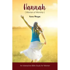 Hannah Woman of Worship: An Interactive Bible Study for Women