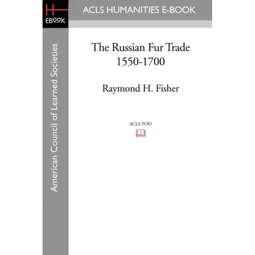 The Russian Fur Trade 1550-1700