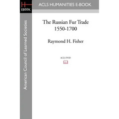 The Russian Fur Trade 1550-1700