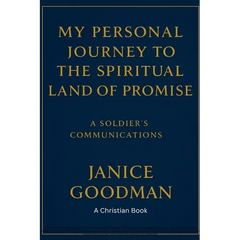 My Personal Journey to the Spiritual Land of Promise: A Soldier's Communications