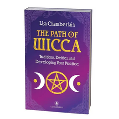 The Path of Wicca: Traditions, Deities, and Developing Your Practice