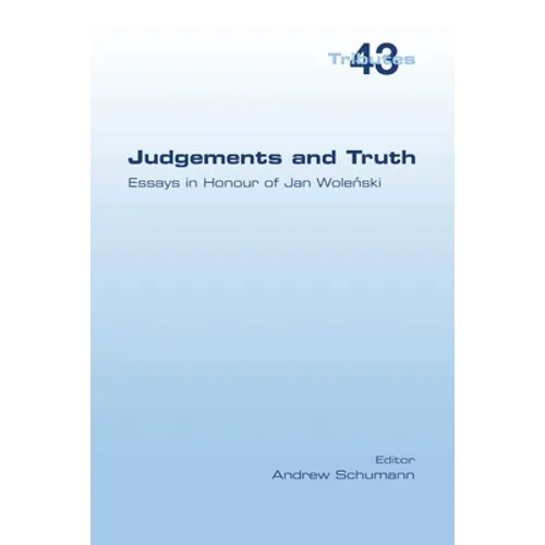 Judgements and Truth. Essays in Honour of Jan Woleński