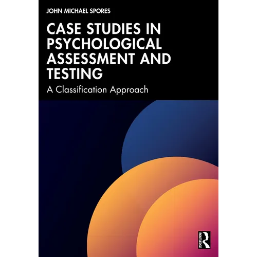 Case Studies in Psychological Assessment and Testing: A Classification Approach