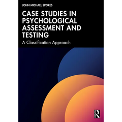 Case Studies in Psychological Assessment and Testing: A Classification Approach