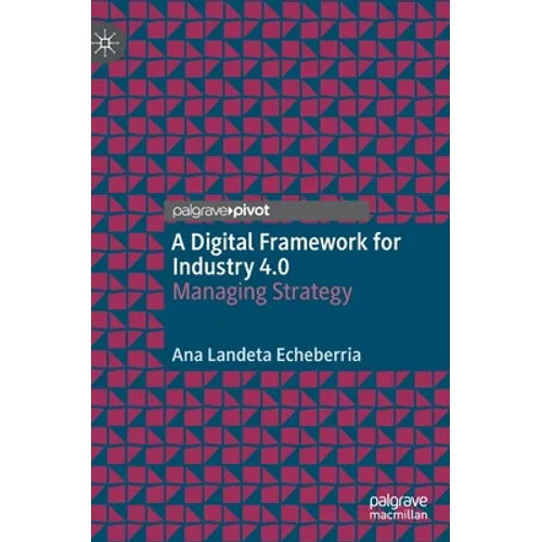 A Digital Framework for Industry 4.0: Managing Strategy