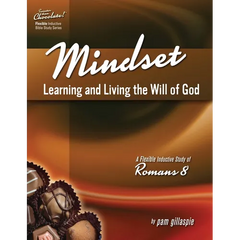 Mindset: Learning and Living the Will of God -- A Flexible Inductive Study of Romans 8