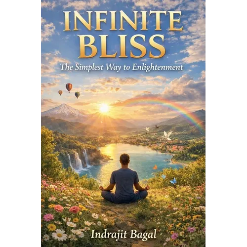 Infinite Bliss: The Simplest Way to Enlightenment