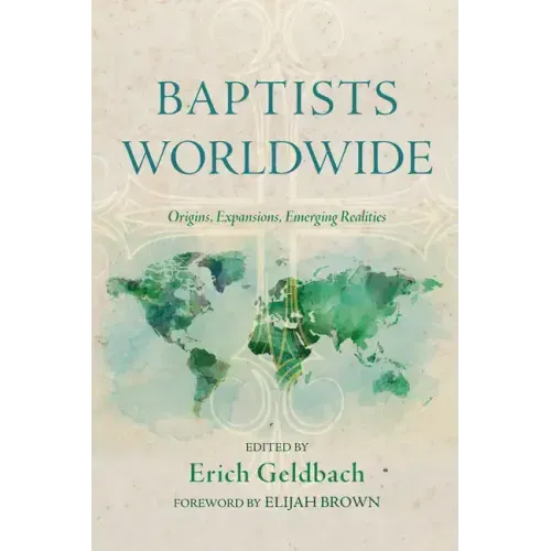 Baptists Worldwide: Origins, Expansions, Emerging Realities