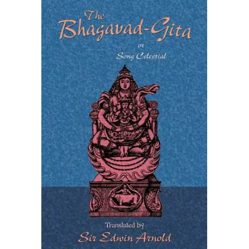 The Bhagavad-Gita or Song Celestial