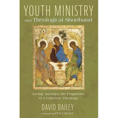 Youth Ministry and Theological Shorthand: Living Amongst the Fragments of a Coherent Theology