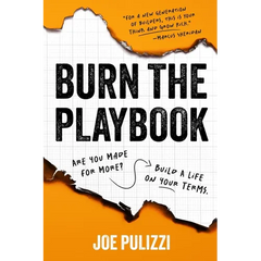Burn the Playbook: How Creators and Entrepreneurs Escape the 9to5 and Build Businesses That Last