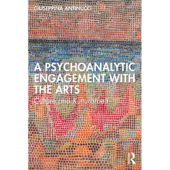 A Psychoanalytic Engagement with the Arts: Culture and Kulturarbeit