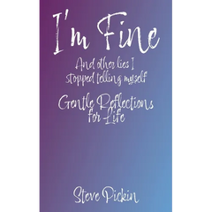 I'M FINE (And Other Lies I Stopped Telling Myself)