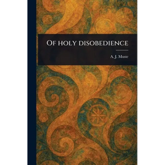 Of Holy Disobedience