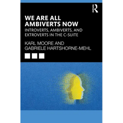 We Are All Ambiverts Now: Introverts, Ambiverts, and Extroverts in the C-Suite