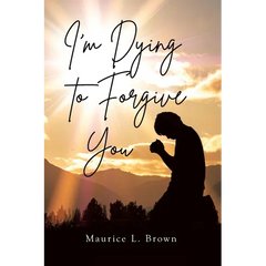 I'm Dying to Forgive You