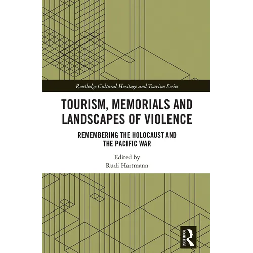 Tourism, Memorials and Landscapes of Violence: Remembering the Holocaust and the Pacific War