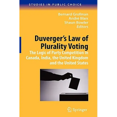 Duverger's Law of Plurality Voting: The Logic of Party Competition in Canada, India, the United Kingdom and the United States