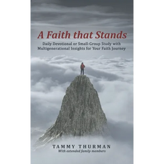 A Faith That Stands: Daily Devotional or Small-Group Study with Multigenerational Insights for Your Faith Journey