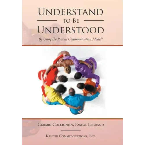 Understand to Be Understood: By Using the Process Communication Model