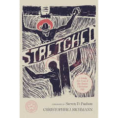 Stretched: A Study for Lent and the Entire Christian Life