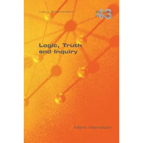 Logic, Truth and Inquiry