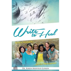 Write to Heal: Seven Women, Seven Triumphs