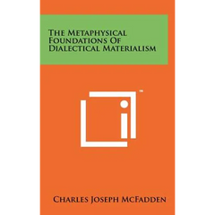 The Metaphysical Foundations Of Dialectical Materialism