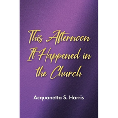 This Afternoon It Happened in the Church