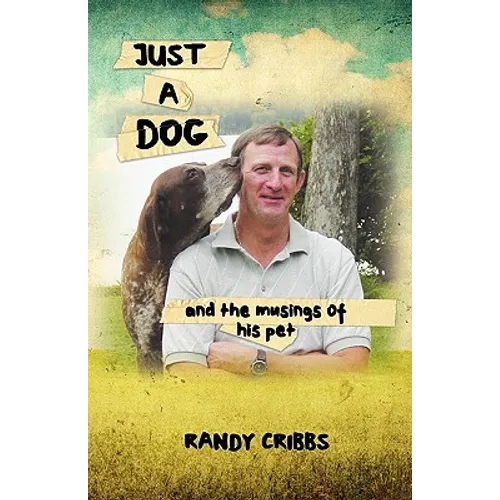 Just a Dog and the Musings of His Pet