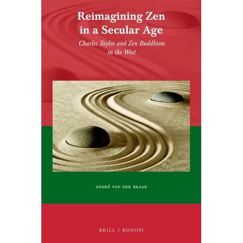 Reimagining Zen in a Secular Age: Charles Taylor and Zen Buddhism in the West