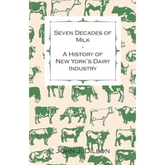 Seven Decades of Milk - A History of New York's Dairy Industry