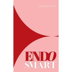 Endo Smart: A Guide to Understanding and Managing Your Health