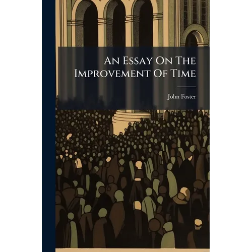 An Essay On The Improvement Of Time