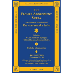 The Flower Adornment Sutra (Bilingual) - Volume Four: An Annotated Translation of the Avataṃsaka Sutra with "A Commentarial Synopsis of the Flow