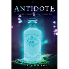 The Antidote: Breaking Chains, Building Empires, Finding Real Love.