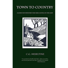 Town to Country; A Guide for Townsmen Who Seek a Living on the Land