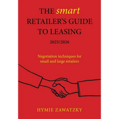 The SMART Retailer's Guide to Leasing 2025/2026: Negotiation techniques for small and large retailers