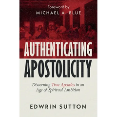 Authenticating Apostolicity: Discerning True Apostles in an Age of Spiritual Ambition