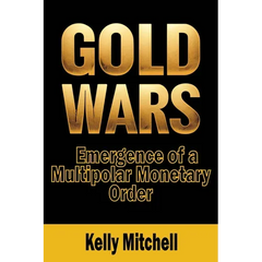 Gold Wars: Emergence of a Multipolar Monetary Order