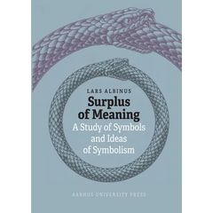 Surplus of Meaning: A Study of Symbols and Ideas of Symbolism