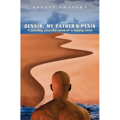 Dennis, My Father's Penis
