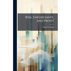 Risk, Uncertainty, and Profit