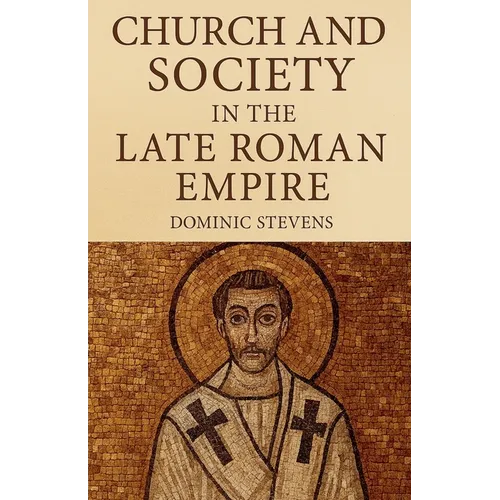Church and Society in the Late Roman Empire