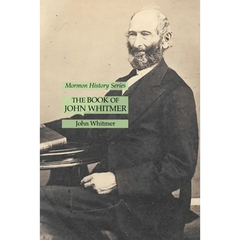 The Book of John Whitmer: Mormon History Series