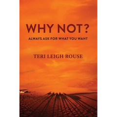 Why Not?: Always Ask for What You Want