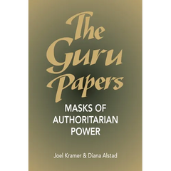 The Guru Papers: Masks of Authoritarian Power