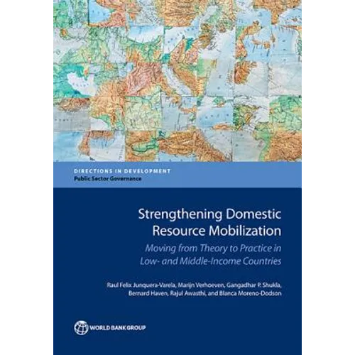 Strengthening Domestic Resource Mobilization in Developing Countries: Moving from Theory to Practice in Low- and Middle-Income Countries