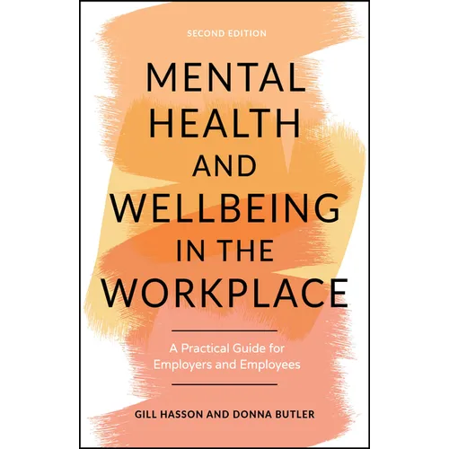 Mental Health and Wellbeing in the Workplace: A Practical Guide for Employers and Employees